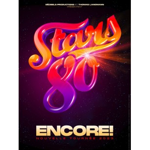 Stars 80 Encore  22.11.24 - 20h - cat 1 - Zénith ncy